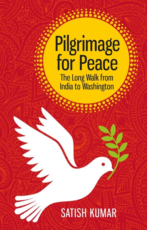 Pilgrimage for Peace : The Long Walk from India to Washington (Paperback)