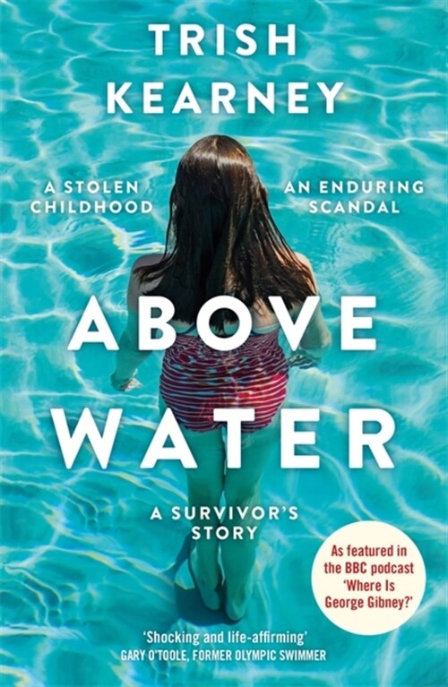 Above Water: A Stolen Childhood, an Enduring Scandal, a Survivors Story (Paperback)