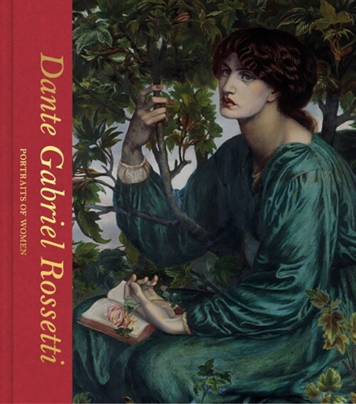 Dante Gabriel Rossetti: Portraits of Women (Victoria and Albert Museum) (Hardcover)