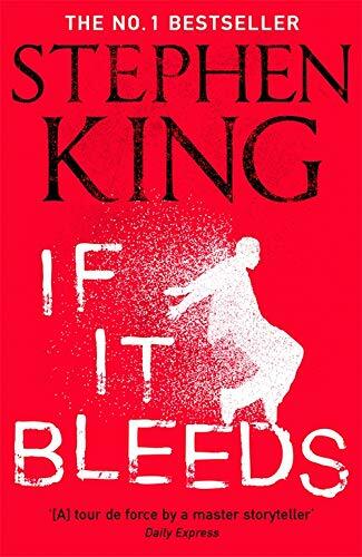 If It Bleeds : The No. 1 bestseller featuring a stand-alone sequel to THE OUTSIDER, plus three irresistible novellas (Paperback)