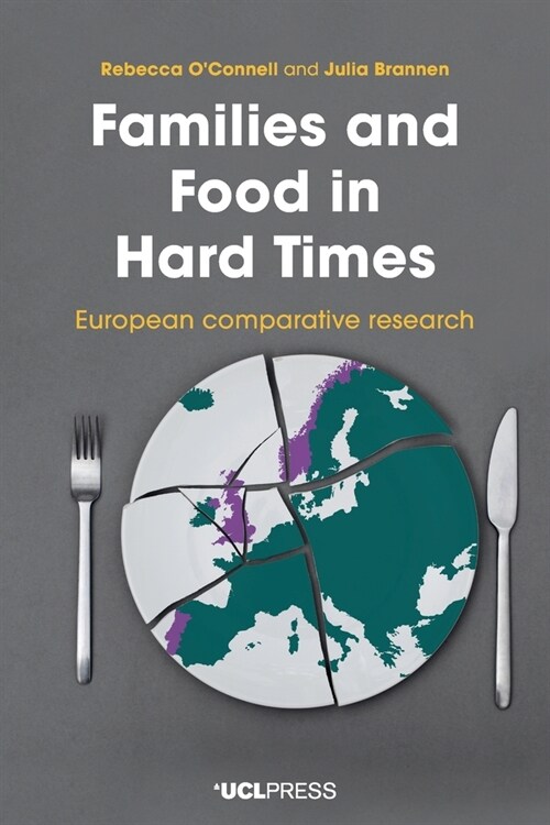 Families and Food in Hard Times : European Comparative Research (Paperback)