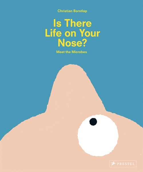 Is There Life on Your Nose?: Meet the Microbes (Hardcover)