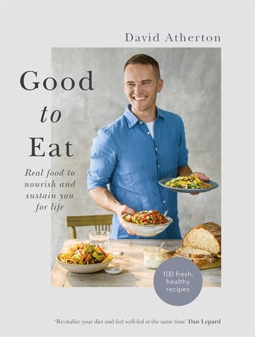 Good to Eat : Real food to nourish and sustain you for life (Hardcover)