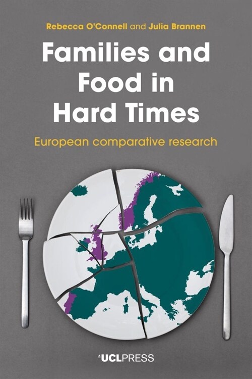 Families and Food in Hard Times : European Comparative Research (Hardcover)