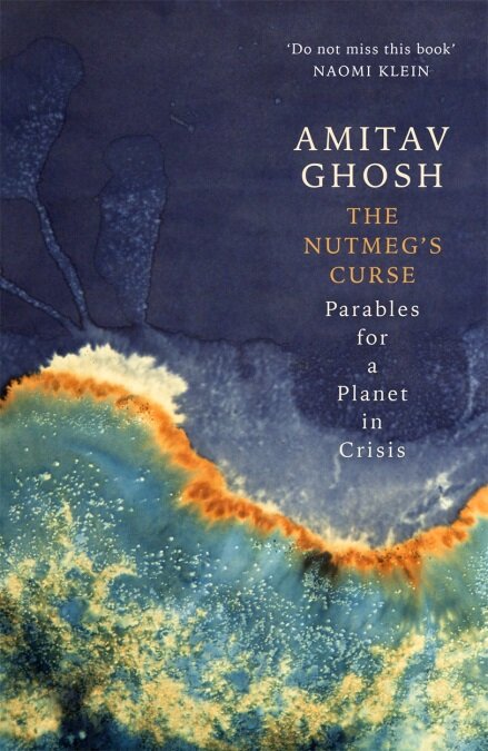 The Nutmegs Curse : Parables for a Planet in Crisis (Paperback)