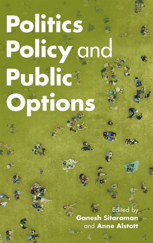 Politics, Policy, and Public Options (Hardcover)