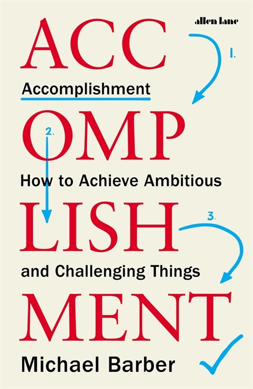 Accomplishment : How to Achieve Ambitious and Challenging Things (Paperback)