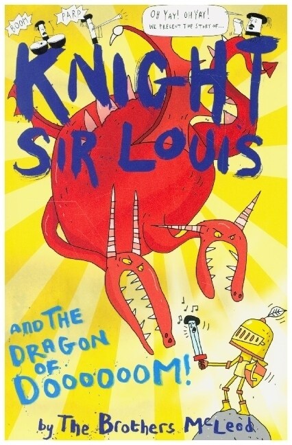 Knight Sir Louis and the Dragon of Doooooom! (Paperback)