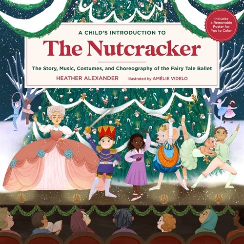 A Childs Introduction to the Nutcracker: The Story, Music, Costumes, and Choreography of the Fairy Tale Ballet (Hardcover)