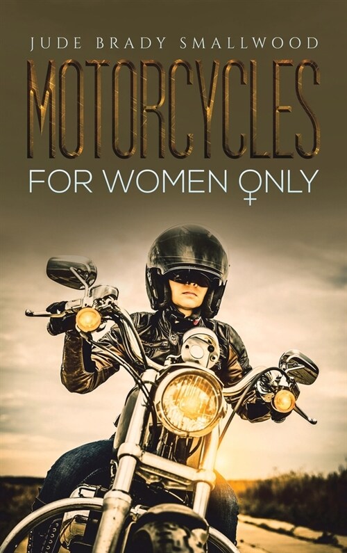 MOTORCYCLES FOR WOMEN ONLY (Hardcover)