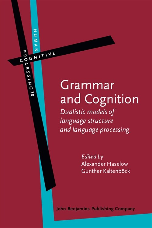 Grammar and Cognition : Dualistic models of language structure and language processing (Hardcover)