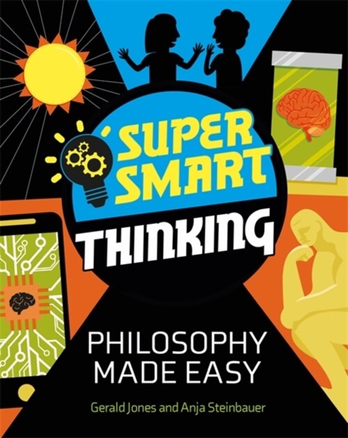 Super Smart Thinking: Philosophy Made Easy (Hardcover)