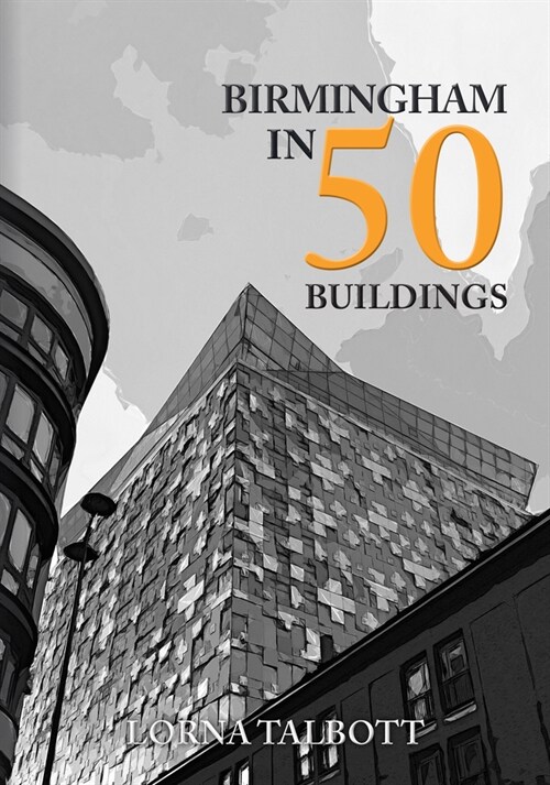 Birmingham in 50 Buildings (Paperback)