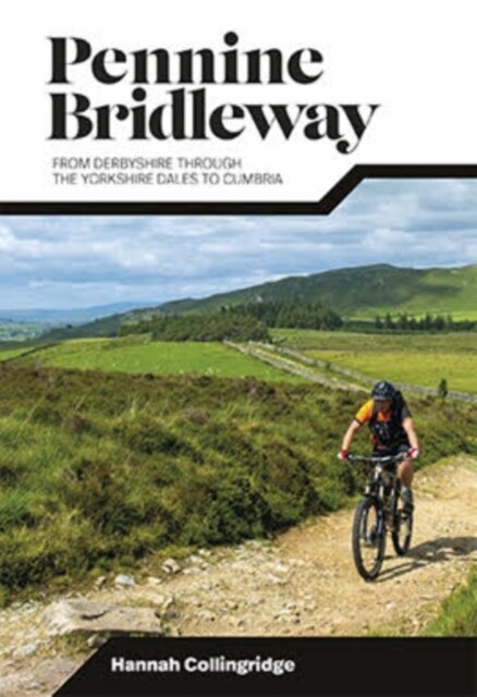 Pennine Bridleway : From Derbyshire through the Yorkshire Dales to Cumbria (Paperback)