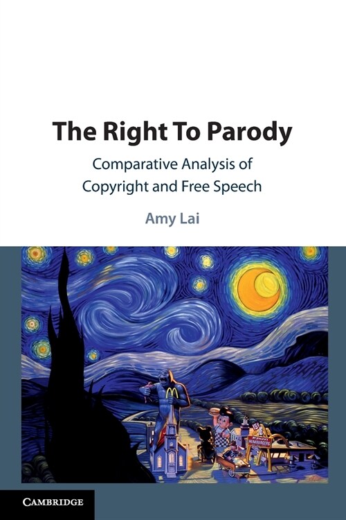 The Right To Parody : Comparative Analysis of Copyright and Free Speech (Paperback)