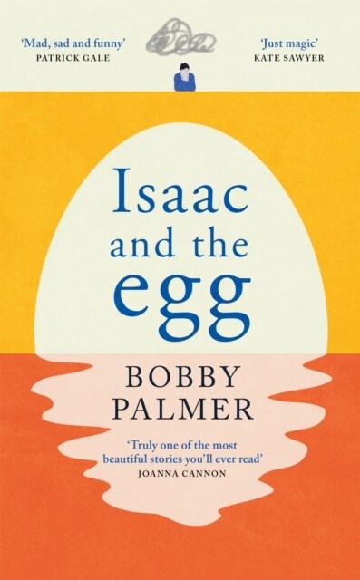 Isaac and the Egg : an original story of love, loss and finding hope in the unexpected (Hardcover)
