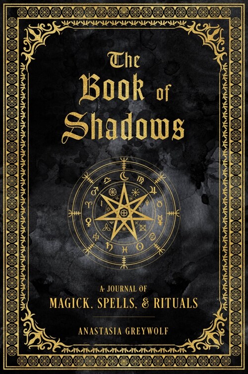 The Book of Shadows: A Journal of Magick, Spells, & Rituals (Hardcover)