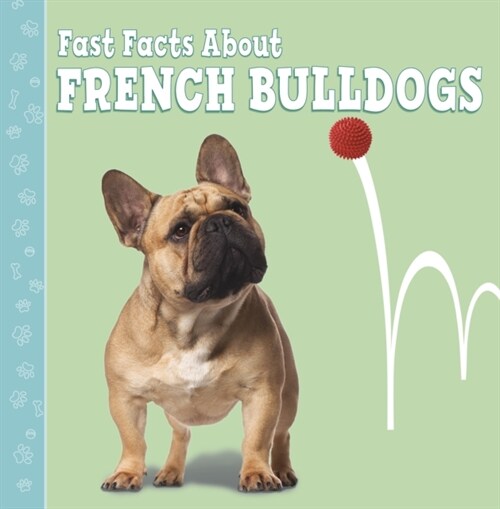Fast Facts About French Bulldogs (Paperback)