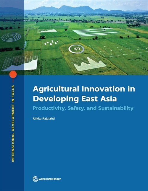 Agricultural Innovation in Developing East Asia: Productivity, Safety, and Sustainability (Paperback)