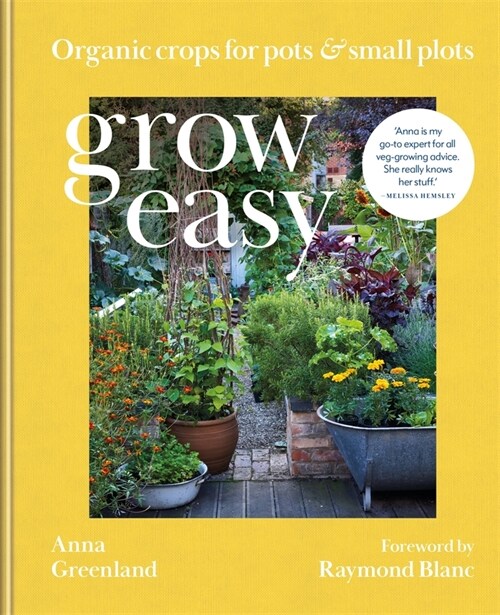 Grow Easy : Organic crops for pots and small plots (Hardcover)