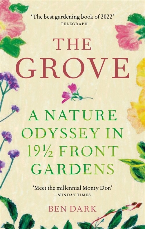 The Grove : A Nature Odyssey in 19 ½ Front Gardens (Paperback)