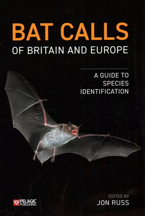 Bat Calls of Britain and Europe : A Guide to Species Identification (Hardcover)