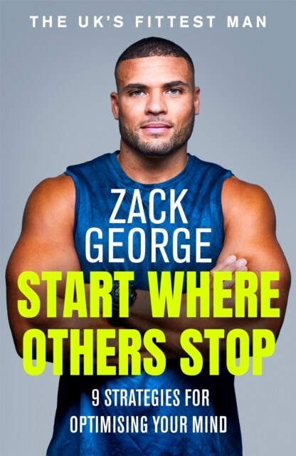 Start Where Others Stop : 9 strategies for optimising your mind (Paperback)