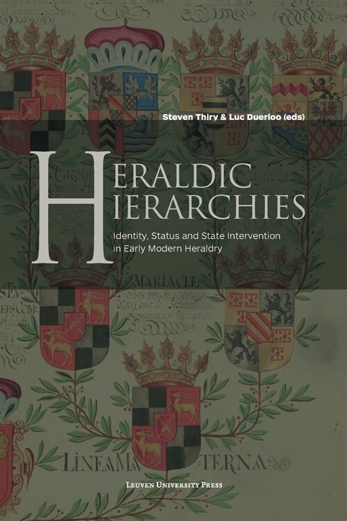 Heraldic Hierarchies: Identity, Status and State Intervention in Early Modern Heraldry (Paperback)