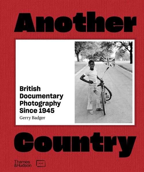 Another Country : British Documentary Photography Since 1945 (Martin Parr 마틴 파) (Hardcover)