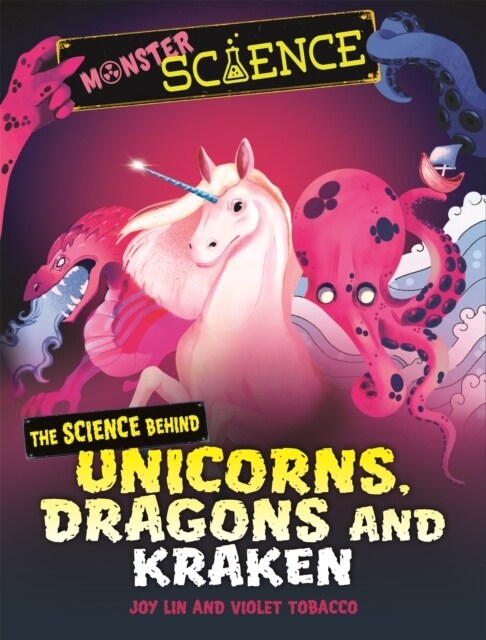 Monster Science: The Science Behind Unicorns, Dragons and Kraken (Paperback)