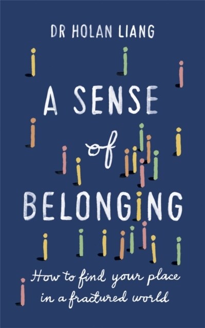 A Sense of Belonging : How to find your place in a fractured world (Paperback)