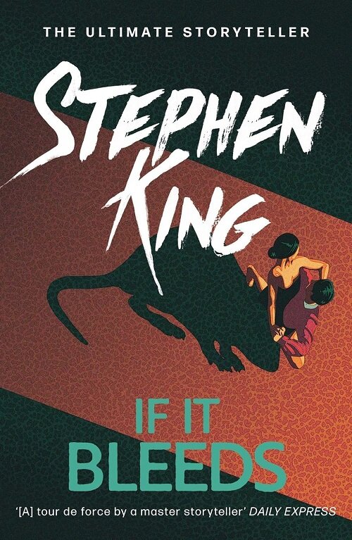 If It Bleeds : The No. 1 bestseller featuring a stand-alone sequel to THE OUTSIDER, plus three irresistible novellas (Paperback)