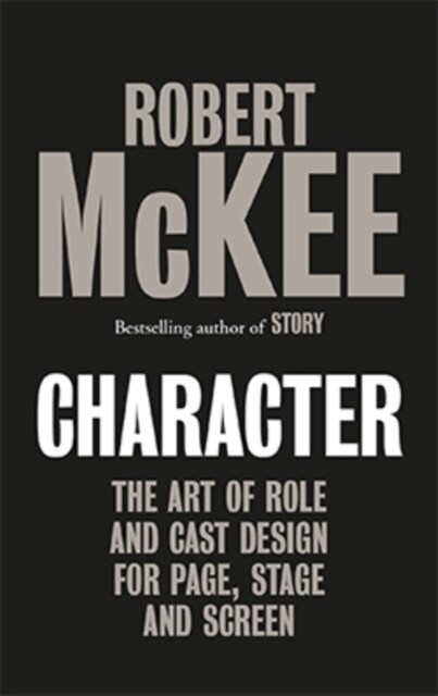 Character : The Art of Role and Cast Design for Page, Stage and Screen (Hardcover)