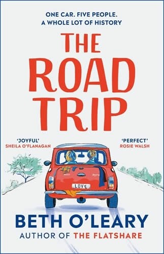 The Road Trip : an hilarious and heartfelt second chance romance from the author of The Flatshare (Paperback)