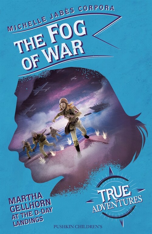 The Fog of War : Martha Gellhorn at the D-Day Landings (Paperback)