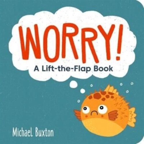 Worry! : A Lift-the-Flap Book (Board Book)