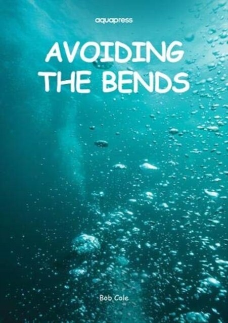 Avoiding the Bends : Risk Reduction (Paperback)