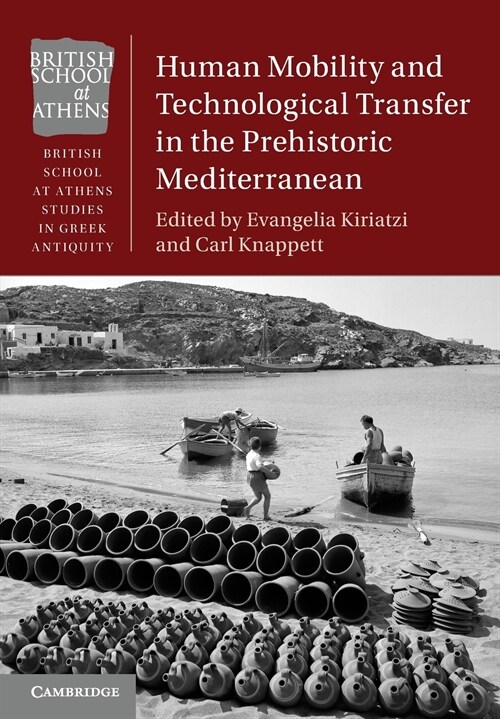 Human Mobility and Technological Transfer in the Prehistoric Mediterranean (Paperback)