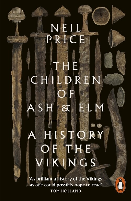 The Children of Ash and Elm : A History of the Vikings (Paperback)