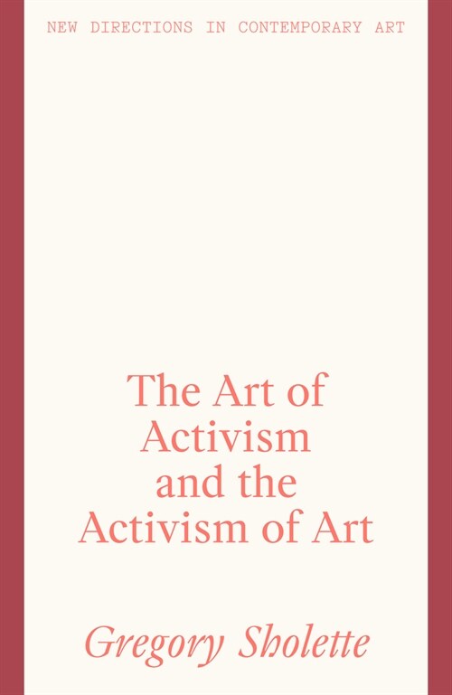 The Art of Activism and the Activism of Art (Hardcover)