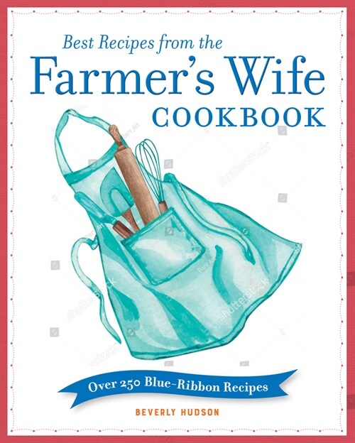 Best Recipes from the Farmers Wife Cookbook: Over 250 Blue-Ribbon Recipes (Paperback)