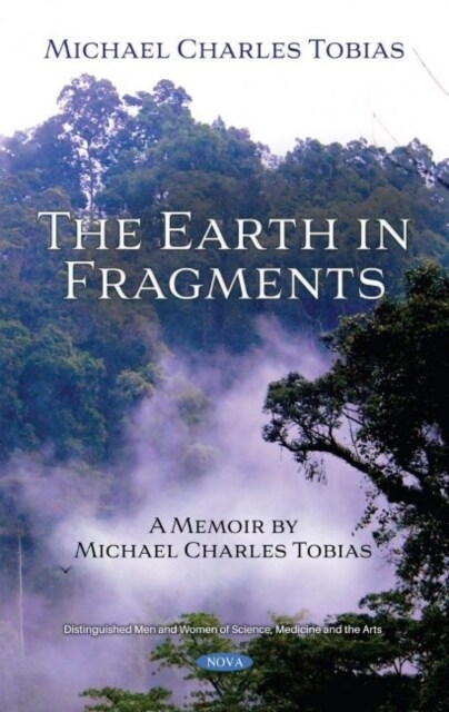 The Earth in Fragments : A Memoir by Michael Charles Tobias (Hardcover)