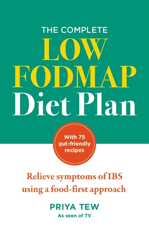 The Complete Low FODMAP Diet Plan : Relieve symptoms of IBS using a food-first approach (Paperback)