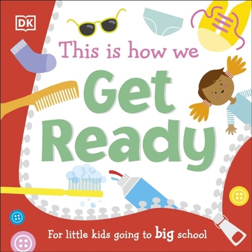 This Is How We Get Ready : For little kids going to big school (Board Book)