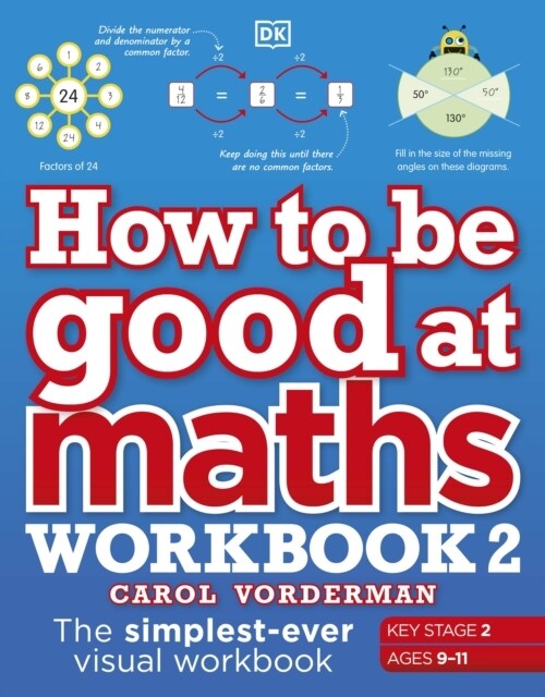 How to be Good at Maths Workbook 2, Ages 9-11 (Key Stage 2) : The Simplest-ever Visual Workbook (Paperback)