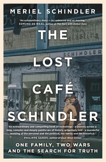The Lost Cafe Schindler : One family, two wars and the search for truth (Paperback)