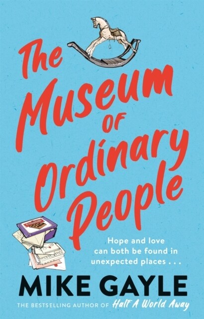 The Museum of Ordinary People : The uplifting new novel from the bestselling author of Half a World Away (Hardcover)