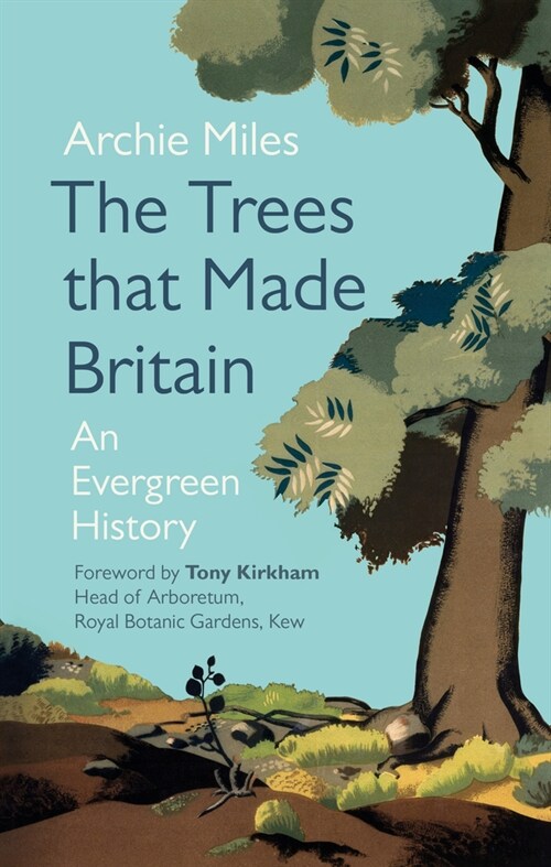 The Trees that Made Britain (Hardcover)