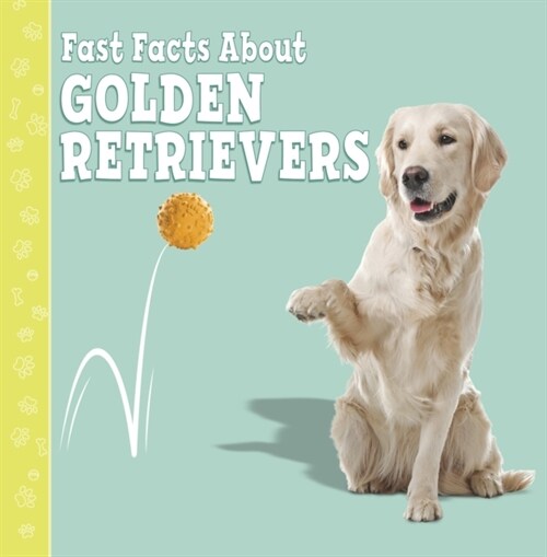 Fast Facts About Golden Retrievers (Paperback)