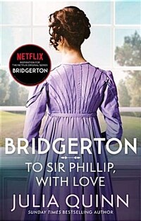 Bridgerton: To Sir Phillip, With Love (Bridgertons Book 5) : Inspiration for the Netflix Original Series Bridgerton: Eloise's story (Paperback) - 넷플릭스 '브리저튼' 원작소설